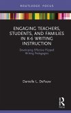 Engaging Teachers, Students, and Families in K-6 Writing Instruction (eBook, ePUB) Engaging Teachers, Students, and Families in K-6 Writing Instruction (eBook, ePUB)