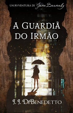 A Guardiã do Irmão (eBook, ePUB) - Dibenedetto, J. J.