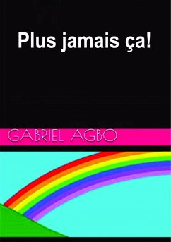 Plus jamais ça! (eBook, ePUB) - Agbo, Gabriel