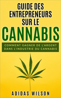 Guide des entrepreneurs sur le cannabis (eBook, ePUB) - Wilson, Adidas