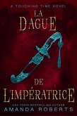 La Dague de L'Impératrice (Toucher le Temps, #2) (eBook, ePUB) La Dague de L'Impératrice (Toucher le Temps, #2) (eBook, ePUB)