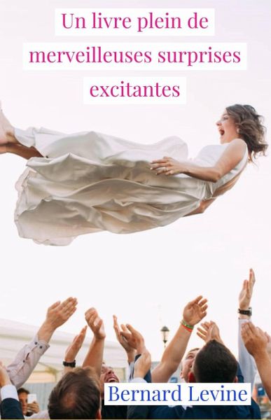 Un livre plein de merveilleuses surprises excitantes (eBook, ePUB)