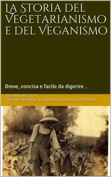 La Storia del Vegetarianismo e del Veganismo (eBook, ePUB)
