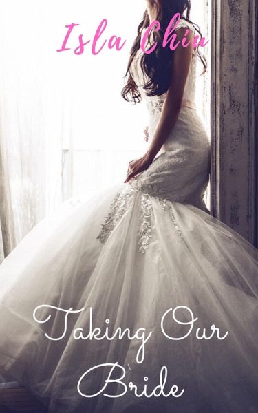 Taking Our Bride (eBook, ePUB) Taking Our Bride (eBook, ePUB)
