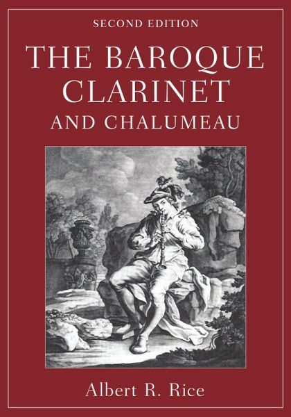 The Baroque Clarinet and Chalumeau (eBook, ePUB) The Baroque Clarinet and Chalumeau (eBook, ePUB)