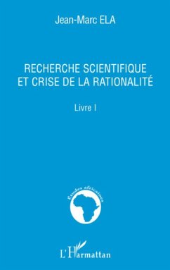 Recherche scientifique et crise de la rationalité - Ela, Jean-Marc
