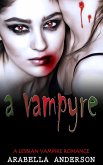 A Vampyre: A Lesbian Vampire Romance (eBook, ePUB) A Vampyre: A Lesbian Vampire Romance (eBook, ePUB)