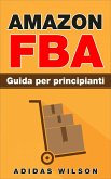 Amazon FBA Guida per principianti (eBook, ePUB) Amazon FBA Guida per principianti (eBook, ePUB)