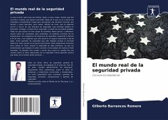 El mundo real de la seguridad privada - Romero, Gilberto Barrancos