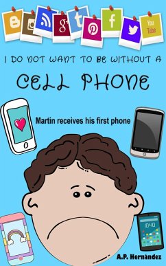 I Do Not Want to Be Without a Cell Phone (I do not want...!, #6) (eBook, ePUB) - Hernández, A. P.