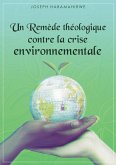 Un remède théologique contre la crise environnementale (eBook, ePUB)