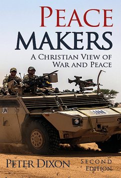 Peacemakers: A Christian View of War and Peace (eBook, ePUB) - Dixon, Peter