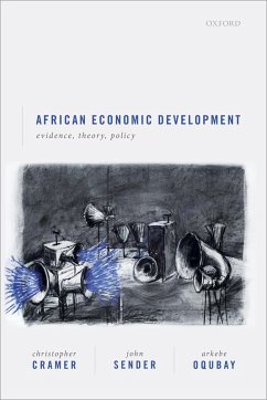 African Economic Development (eBook, ePUB) - Cramer, Christopher; Sender, John; Oqubay, Arkebe