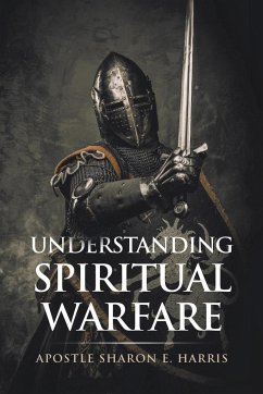 Understanding Spiritual Warfare - E. Harris, Apostle Sharon