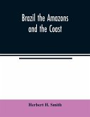 Brazil the Amazons and the coast