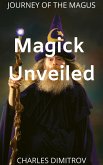 Magick Unveiled (Journey of the Magus, #1) (eBook, ePUB)