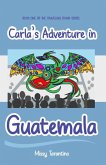 Carla's Adventure in Guatemala (The Traveling Trunk, #1) (eBook, ePUB)