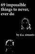 69 Impossible Things to Never, Ever Do... - Bild 1