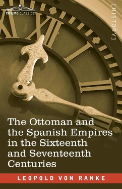 The Ottoman and the Spanish Empires in the Sixteenth and Seventeenth Centuries - Ranke, Leopold von