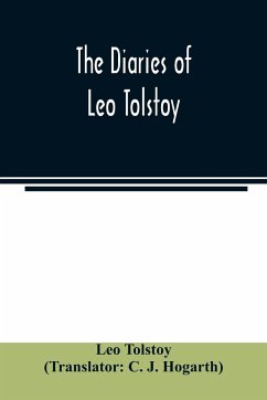 The diaries of Leo Tolstoy - Tolstoy, Leo
