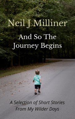 And So The Journey Begins (eBook, ePUB) - Milliner, Neil