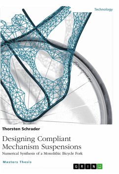 Designing Compliant Mechanism Suspensions. Numerical Synthesis of a Monolithic Bicycle Fork - Schrader, Thorsten