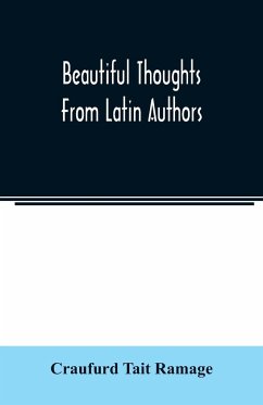 Beautiful thoughts from Latin authors - Tait Ramage, Craufurd