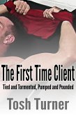 The First Time Client: Tied and Tormented, Pumped and Pounded (eBook, ePUB) The First Time Client: Tied and Tormented, Pumped and Pounded (eBook, ePUB)