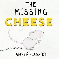 The Missing Cheese (eBook, ePUB) - Cassidy, Amber; Wynter, Isla