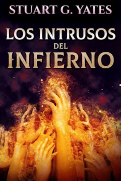 Los Intrusos Del Infierno (eBook, ePUB) - Yates, Stuart G.