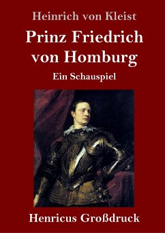 Prinz Friedrich von Homburg (Großdruck) - Kleist, Heinrich von
