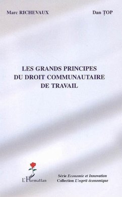 Les grands principes du droit communautaire de travail - Richevaux, Marc; Top, Dan