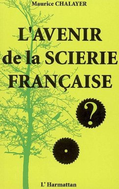 L'avenir de la scierie française - Chalayer, Maurice