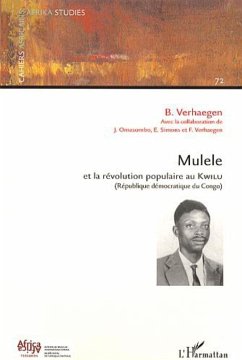 Mulele et la révolution populaire au Kwilu - Omasombo, Jean; Verhaegen, Benoît