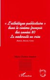 L'esthétique publicitaire dans le cinéma français des années 80 L'esthétique publicitaire dans le cinéma français des années 80