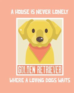 A House Is Never Lonely Where A Loving Dog Waits - Larson, Patricia