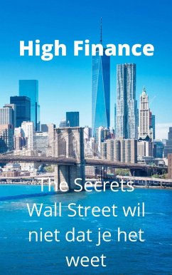 Cover High Finance: The Secrets Wall Street wil niet dat je het weet (eBook, ePUB)