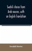 Swahili stories from Arab sources, with an English Translation