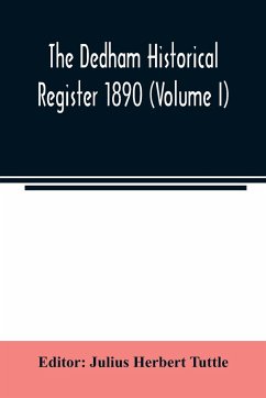The Dedham historical register 1890 (Volume I)