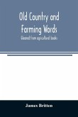 Old country and farming words Old country and farming words