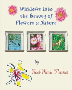 Windows into the Beauty of Flowers & Nature - Fletcher, Noel Marie