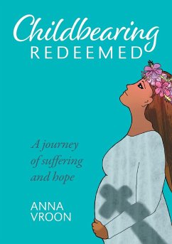 Childbearing Redeemed - Vroon, Anna