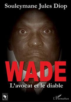 Wade L'avocat et le diable - Diop, Souleymane Jules