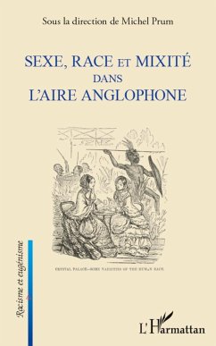 Sexe, race et mixité dans l'aire anglophone - Prum, Michel