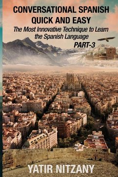 Conversational Spanish Quick and Easy - PART III - Nitzany, Yatir