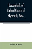 Descendants of Richard Church of Plymouth, Mass.