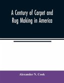 A century of carpet and rug making in America