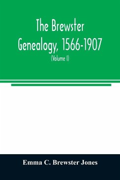 The Brewster genealogy, 1566-1907; a record of the descendants of William Brewster of the 