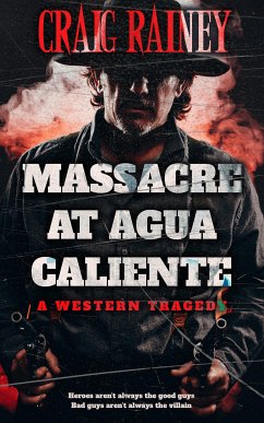 Massacre at Agua Caliente (eBook, ePUB) - Rainey, Craig