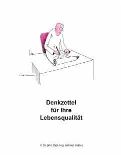 Denkzettel für Ihre Lebensqualität (eBook, ePUB) - Huber, Dr.phil. Dipl.-Ing. Helmut